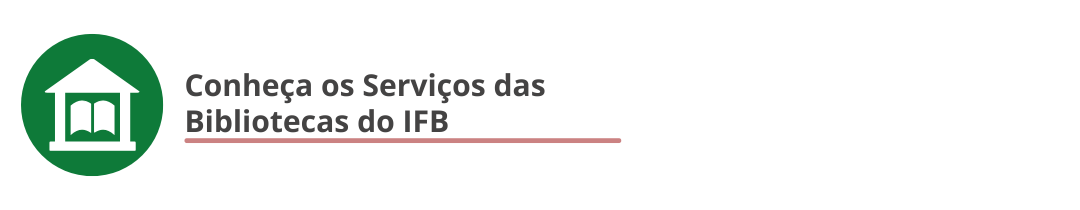 Conheça os serviços das bibliotecas do  IFB